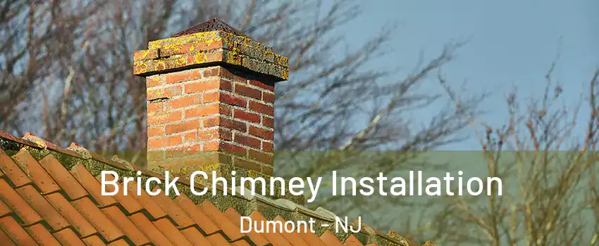  Brick Chimney Installation Dumont - NJ