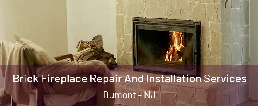Brick Fireplace Repair And Installation Services Dumont - NJ