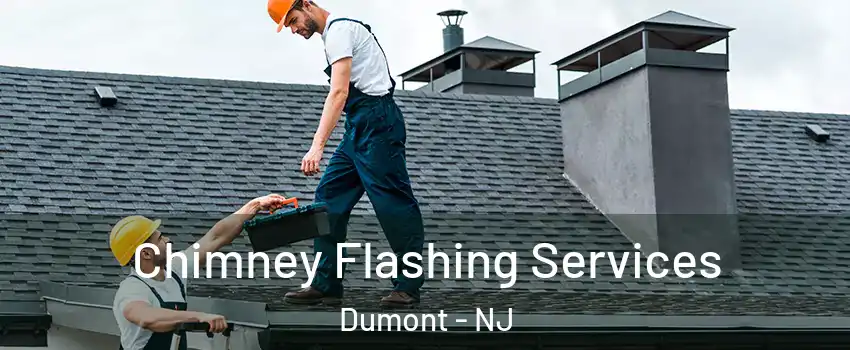 Chimney Flashing Services Dumont - NJ