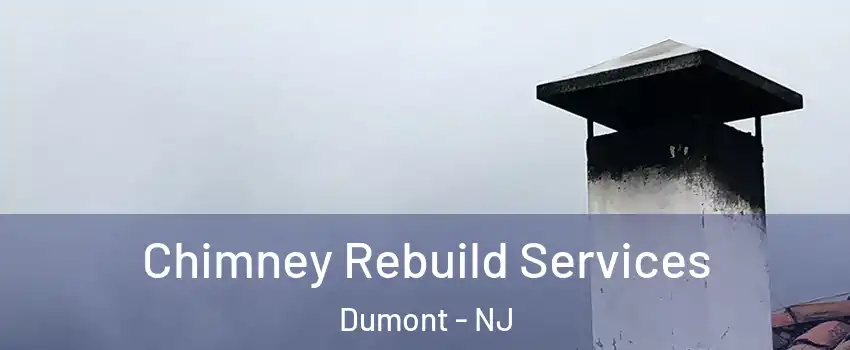 Chimney Rebuild Services Dumont - NJ