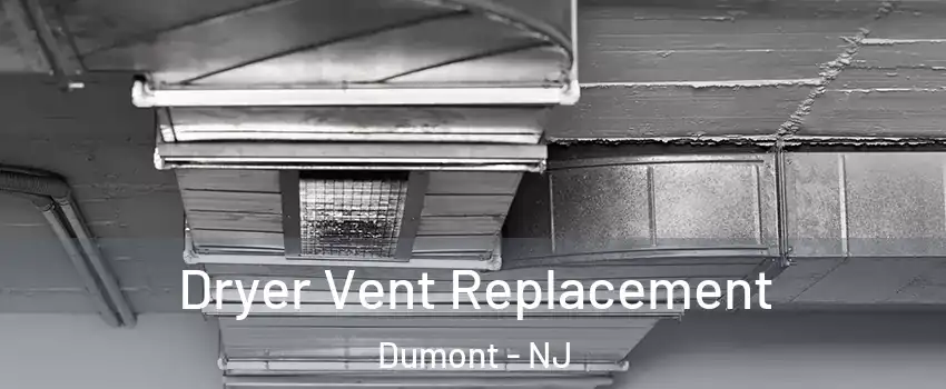  Dryer Vent Replacement Dumont - NJ