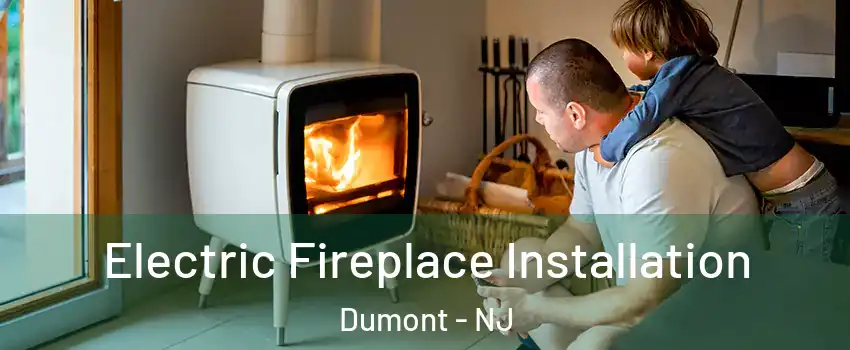  Electric Fireplace Installation Dumont - NJ