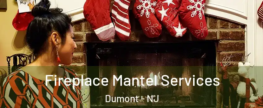  Fireplace Mantel Services Dumont - NJ