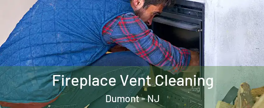  Fireplace Vent Cleaning Dumont - NJ
