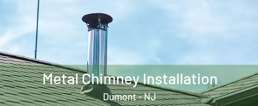 Metal Chimney Installation Dumont - NJ