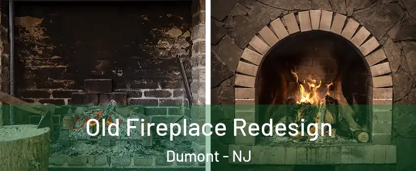  Old Fireplace Redesign Dumont - NJ